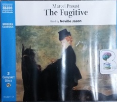 The Fugitive written by Marcel Proust performed by Neville Jason on CD (Abridged)